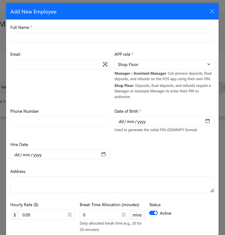 Modal dialog titled'Add New Employee' containing a form with fields: Full Name, Email, APP role (Shop Floor) with role description text, Phone Number, Date of Birth, Hire Date, Address, Hourly Rate, Break Time Allocation, Status (Active toggle).